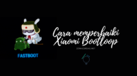 Cara memperbaiki Xiaomi Bootloop Cara memperbaiki Xiaomi Bootloop